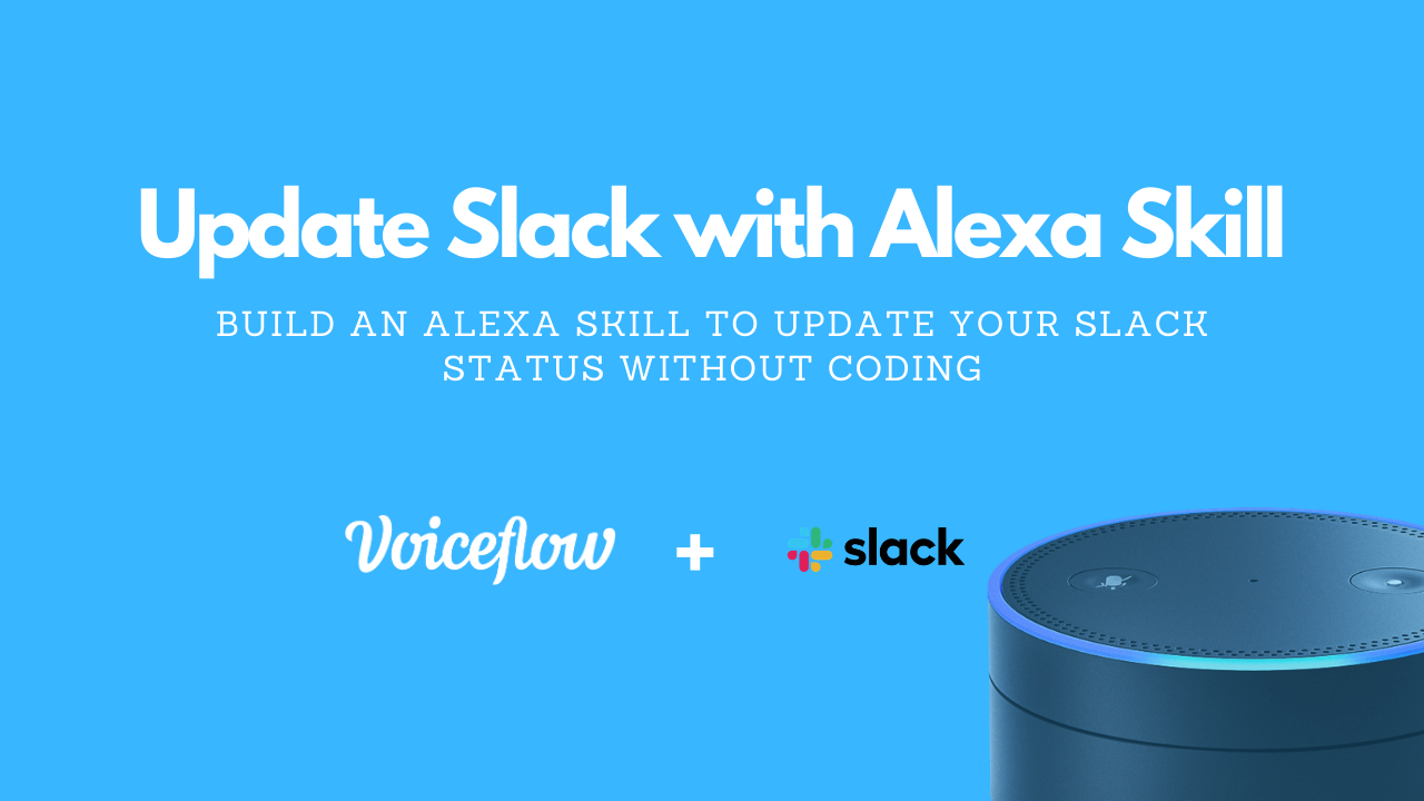 Update Slack Status using an Alexa Skill | Voiceflow Tutorial